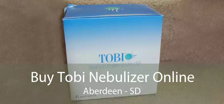 Buy Tobi Nebulizer Online Aberdeen - SD