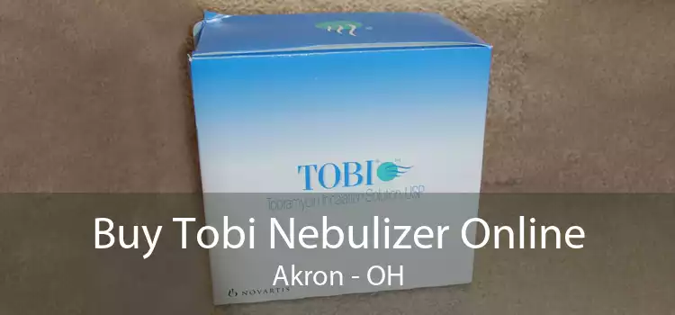 Buy Tobi Nebulizer Online Akron - OH