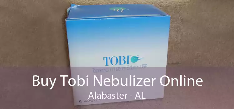 Buy Tobi Nebulizer Online Alabaster - AL