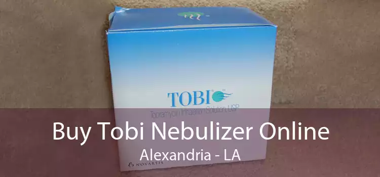 Buy Tobi Nebulizer Online Alexandria - LA