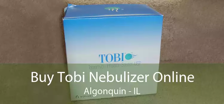 Buy Tobi Nebulizer Online Algonquin - IL