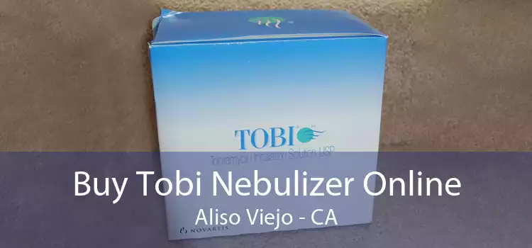 Buy Tobi Nebulizer Online Aliso Viejo - CA