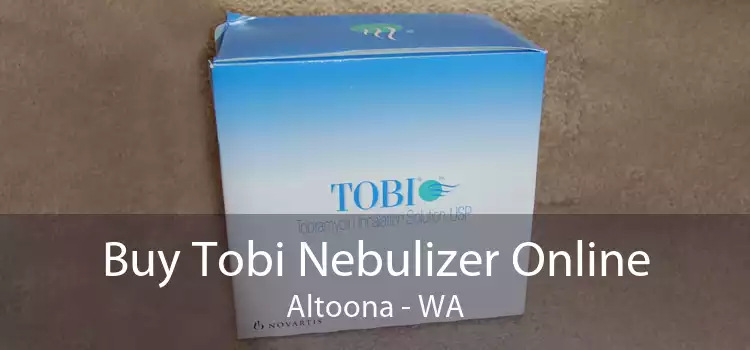 Buy Tobi Nebulizer Online Altoona - WA