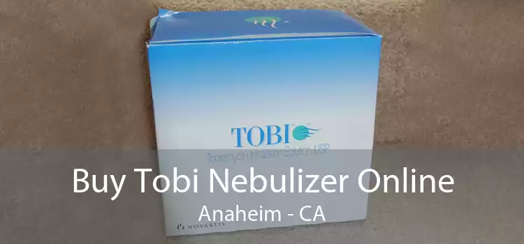 Buy Tobi Nebulizer Online Anaheim - CA