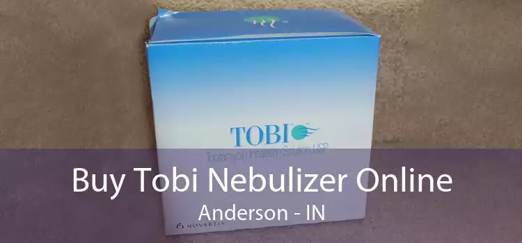 Buy Tobi Nebulizer Online Anderson - IN