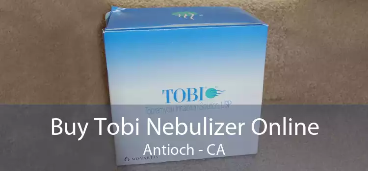 Buy Tobi Nebulizer Online Antioch - CA