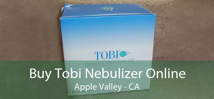 Buy Tobi Nebulizer Online Apple Valley - CA