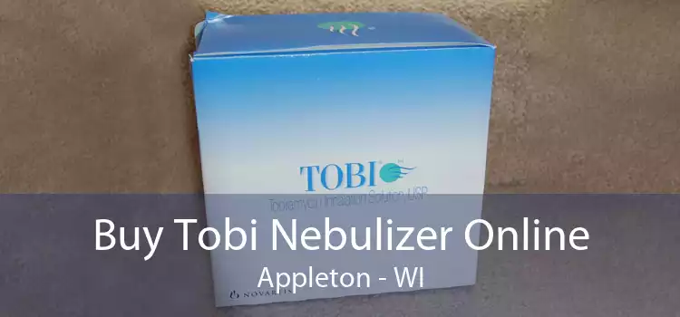 Buy Tobi Nebulizer Online Appleton - WI