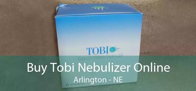 Buy Tobi Nebulizer Online Arlington - NE