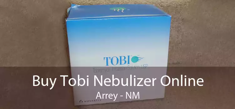 Buy Tobi Nebulizer Online Arrey - NM