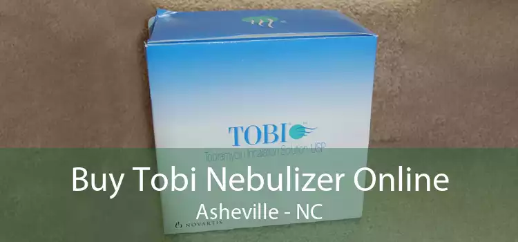 Buy Tobi Nebulizer Online Asheville - NC
