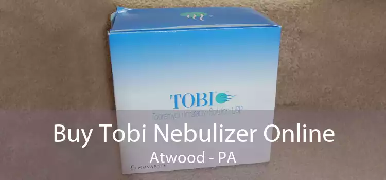 Buy Tobi Nebulizer Online Atwood - PA