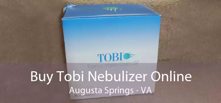 Buy Tobi Nebulizer Online Augusta Springs - VA