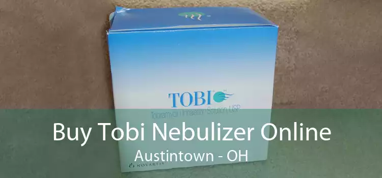 Buy Tobi Nebulizer Online Austintown - OH