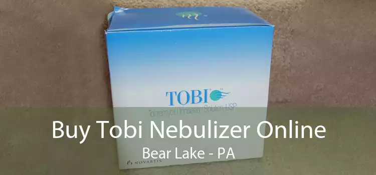 Buy Tobi Nebulizer Online Bear Lake - PA