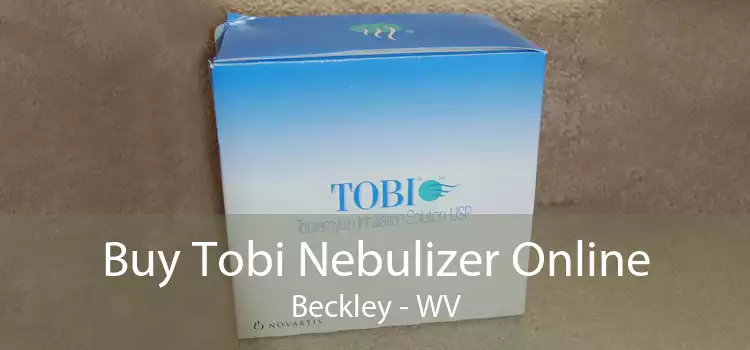 Buy Tobi Nebulizer Online Beckley - WV
