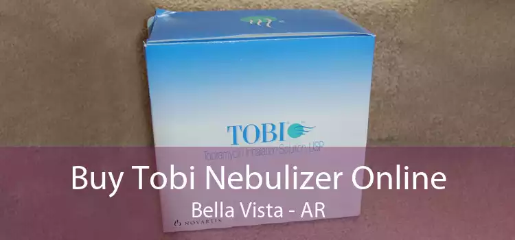 Buy Tobi Nebulizer Online Bella Vista - AR
