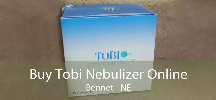 Buy Tobi Nebulizer Online Bennet - NE