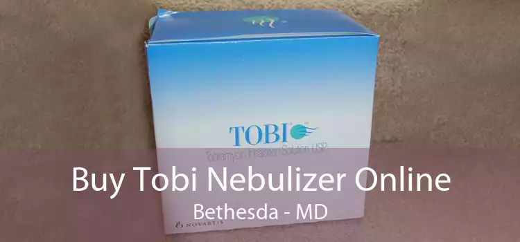 Buy Tobi Nebulizer Online Bethesda - MD