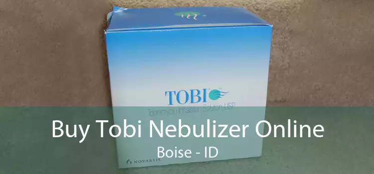 Buy Tobi Nebulizer Online Boise - ID
