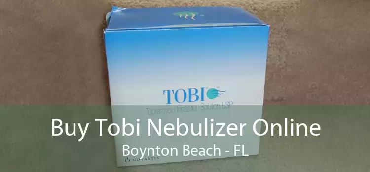 Buy Tobi Nebulizer Online Boynton Beach - FL