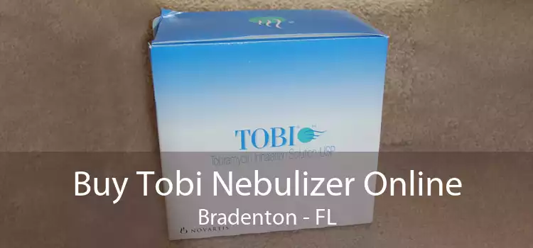 Buy Tobi Nebulizer Online Bradenton - FL