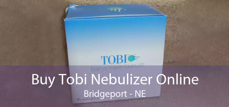Buy Tobi Nebulizer Online Bridgeport - NE
