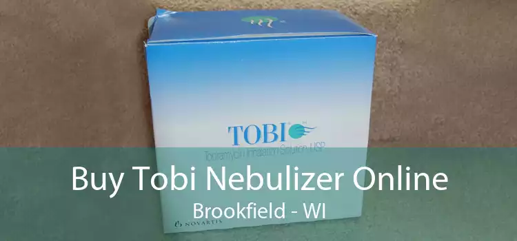 Buy Tobi Nebulizer Online Brookfield - WI