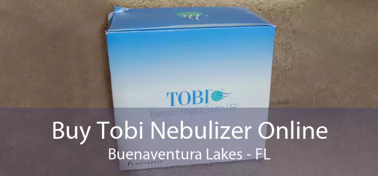 Buy Tobi Nebulizer Online Buenaventura Lakes - FL
