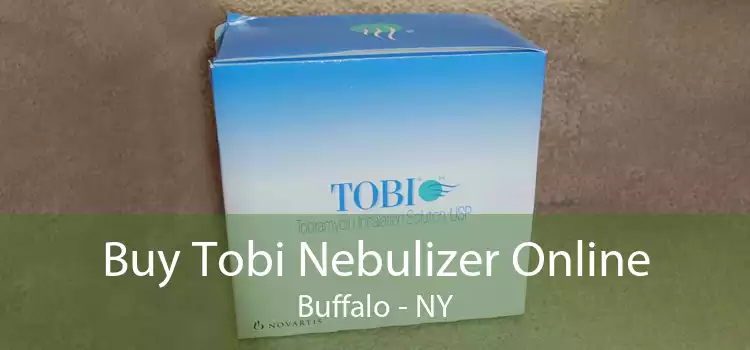 Buy Tobi Nebulizer Online Buffalo - NY