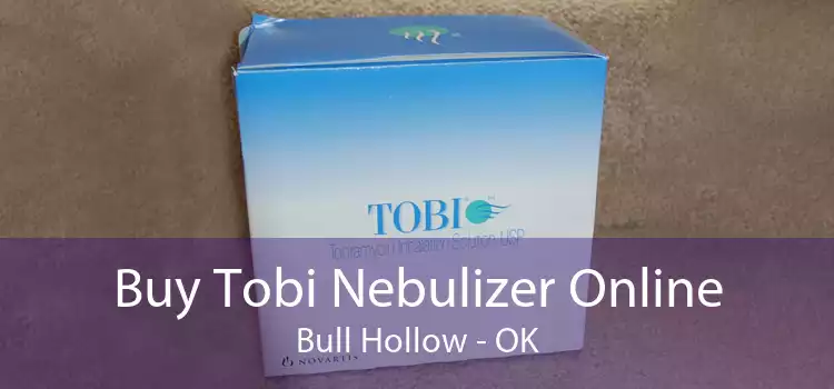Buy Tobi Nebulizer Online Bull Hollow - OK