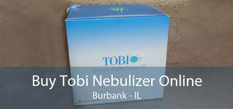 Buy Tobi Nebulizer Online Burbank - IL
