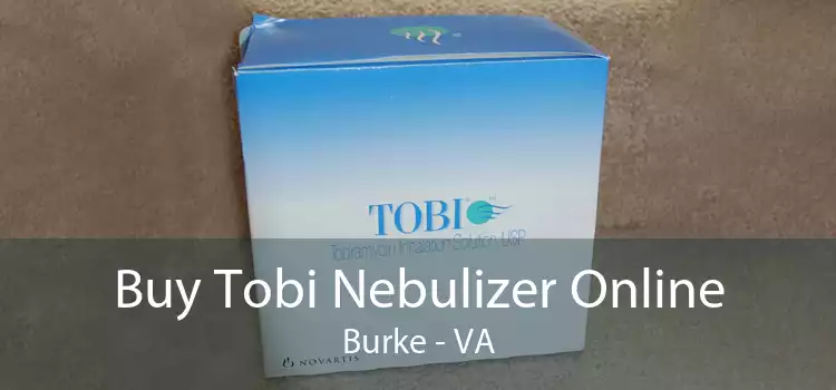 Buy Tobi Nebulizer Online Burke - VA