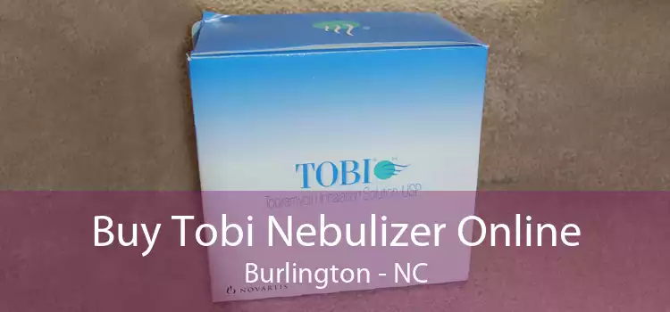 Buy Tobi Nebulizer Online Burlington - NC