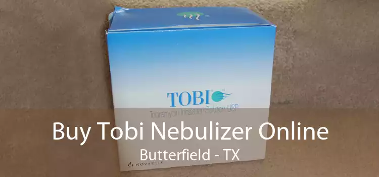 Buy Tobi Nebulizer Online Butterfield - TX