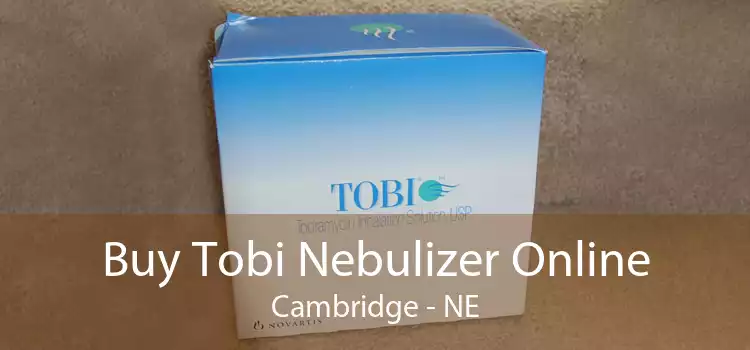 Buy Tobi Nebulizer Online Cambridge - NE