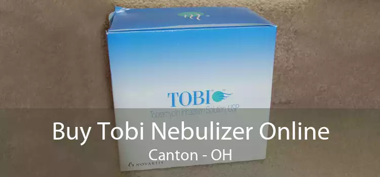 Buy Tobi Nebulizer Online Canton - OH