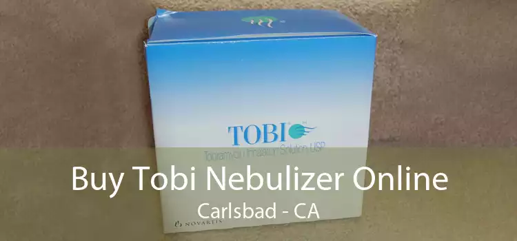 Buy Tobi Nebulizer Online Carlsbad - CA