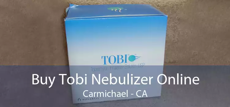 Buy Tobi Nebulizer Online Carmichael - CA