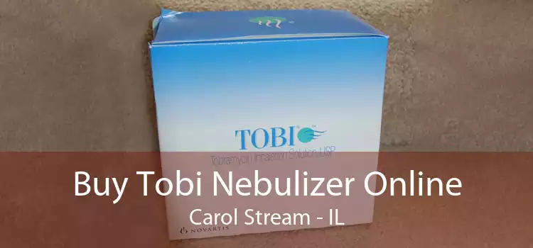 Buy Tobi Nebulizer Online Carol Stream - IL