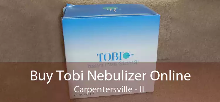 Buy Tobi Nebulizer Online Carpentersville - IL