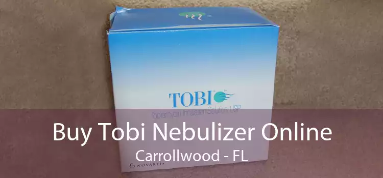 Buy Tobi Nebulizer Online Carrollwood - FL