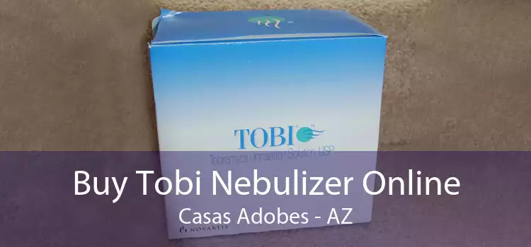 Buy Tobi Nebulizer Online Casas Adobes - AZ