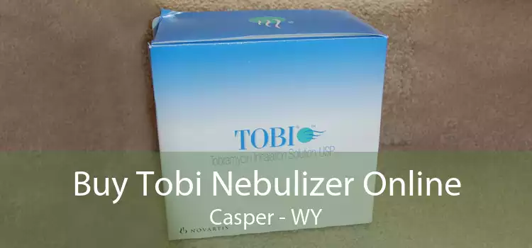 Buy Tobi Nebulizer Online Casper - WY
