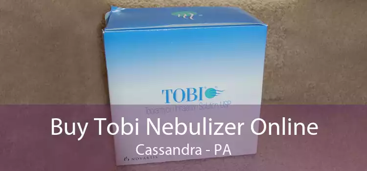 Buy Tobi Nebulizer Online Cassandra - PA