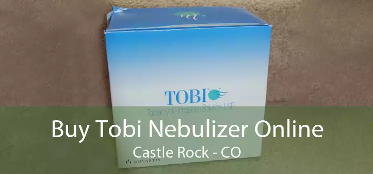Buy Tobi Nebulizer Online Castle Rock - CO