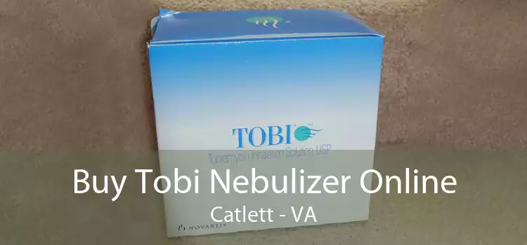 Buy Tobi Nebulizer Online Catlett - VA