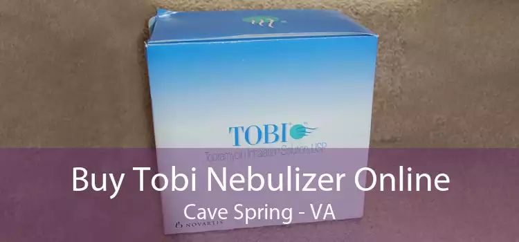 Buy Tobi Nebulizer Online Cave Spring - VA