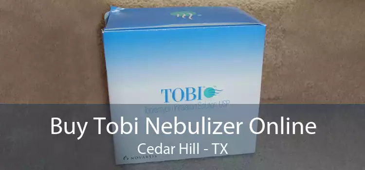 Buy Tobi Nebulizer Online Cedar Hill - TX