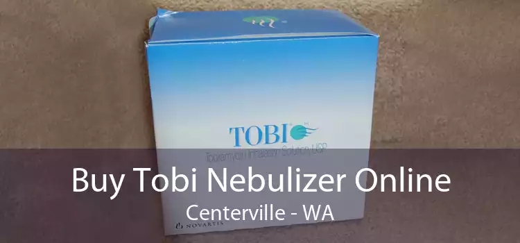 Buy Tobi Nebulizer Online Centerville - WA